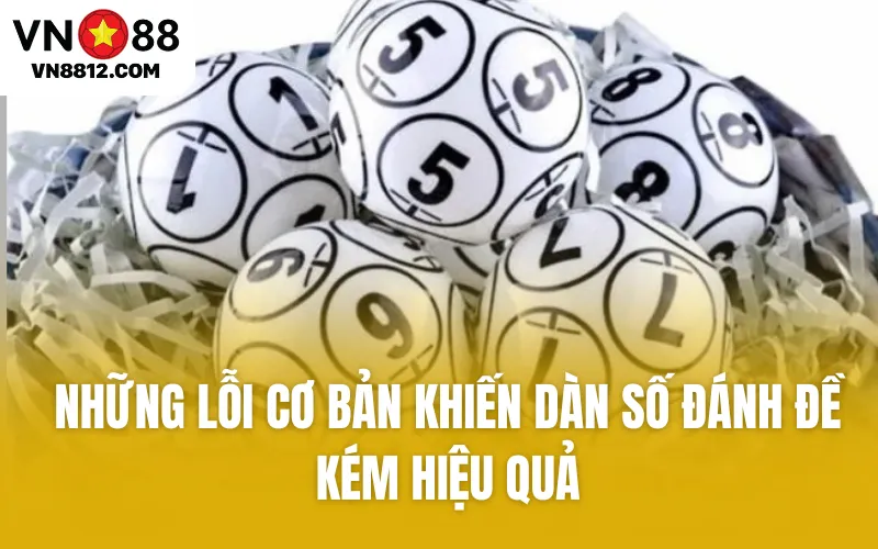 Những lỗi cơ bản khiến dàn số đánh đề kém hiệu quả